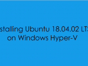 Installing Ubuntu 18.04.02 LTS on Hyper-V