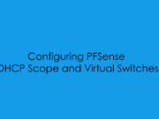 Configuring PFSense DHCP Scope and Virtual Switches