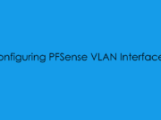 Configuring PFSense VLAN Interfaces