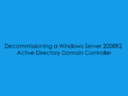 Decommissioning a Windows Server 2008R2 Domain Controller