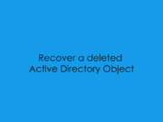 Recover a Deleted Active Directory Object