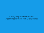 Configuring Zabbix Host and Agent Deployment with Group Policy