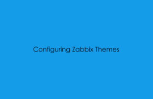Configuring Zabbix Themes