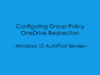 AutoPilot – Configuring Group Policy OneDrive Redirection