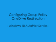 AutoPilot – Configuring Group Policy OneDrive Redirection