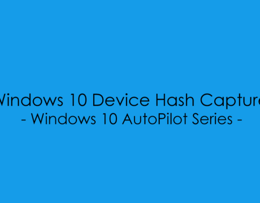 AutoPilot – Device Hash Capture windows_10_device_has_capture