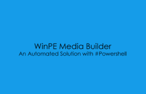 WinPE Media Builder – Powershell winpe_media_builder