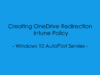 AutoPilot – Creating OneDrive Redirection Intune Policy