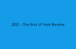2021 – The End of Year Review