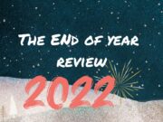 The End Of Year Review: 2022 Edition
