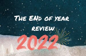 The End Of Year Review: 2022 Edition