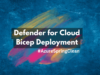 Defender for Cloud : Bicep Deployment