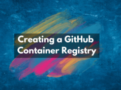 Creating a GitHub Container Registry